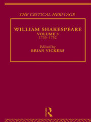 William Shakespeare: The Critical Heritage Volume 3 1733-1752 book cover