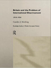 Britain and the Problem of International Disarmament: 1919-1934 book cover