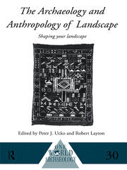 The Archaeology and Anthropology of Landscape: Shaping Your Landscape book cover