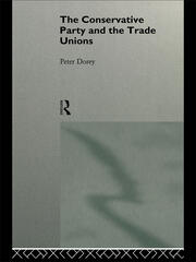 The Conservative Party and the Trade Unions book cover