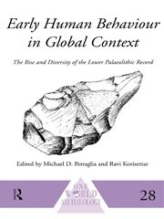 Early Human Behaviour in Global Context: The Rise and Diversity of the Lower Palaeolithic Record book cover