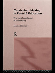 Curriculum Making in Post-16 Education: The Social Conditions of Studentship book cover
