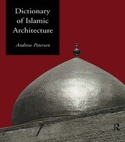 Dictionary of Islamic Architecture book cover
