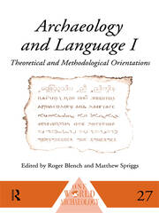 Archaeology and Language I: Theoretical and Methodological Orientations book cover