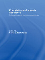Foundations of Speech Act Theory: Philosophical and Linguistic Perspectives book cover