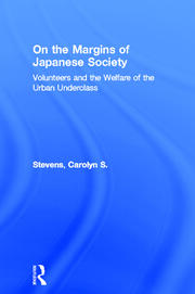 On the Margins of Japanese Society: Volunteers and the Welfare of the Urban Underclass book cover