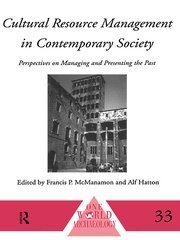 Cultural Resource Management in Contemporary Society: Perspectives on Managing and Presenting the Past book cover