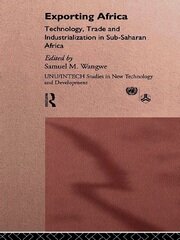 Exporting Africa: Technology, Industrialism and Trade book cover