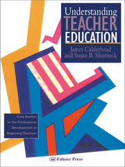 Understanding Teacher Education: Case Studies in the Professional Development of Beginning Teachers book cover