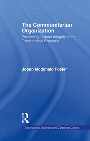 The Communitarian Organization: Preserving Cultural Integrity in the Transnational Economy book cover