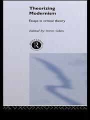 Theorizing Modernisms: Essays in Critical Theory book cover