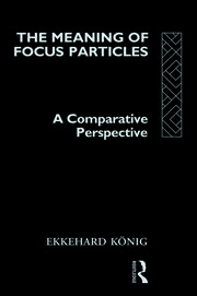 The Meaning of Focus Particles: A Comparative Perspective book cover