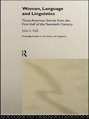 Women, Language and Linguistics: Three American Stories from the First Half of the Twentieth Century book cover
