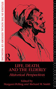 Life, Death and the Elderly: Historical Perspectives book cover