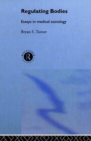 Regulating Bodies: Essays in Medical Sociology book cover