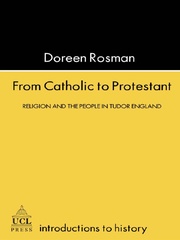 From Catholic To Protestant: Religion and the People in Tudor and Stuart England book cover