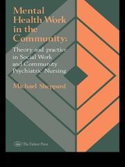 Mental Health Work In The Community: Theory And Practice In Social Work And Community Psychiatric Nursing book cover