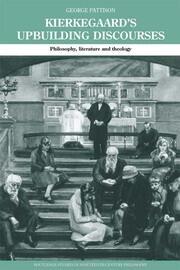 Kierkegaard's Upbuilding Discourses: Philosophy, Literature, and Theology book cover
