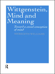 Wittgenstein, Mind and Meaning: Towards a Social Conception of Mind book cover