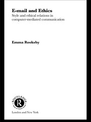 Email and Ethics: Style and Ethical Relations in Computer-Mediated Communications book cover