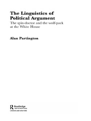 The Linguistics of Political Argument: The Spin-Doctor and the Wolf-Pack at the White House book cover