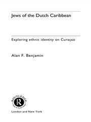 Jews of the Dutch Caribbean: Exploring Ethnic Identity on Curacao book cover