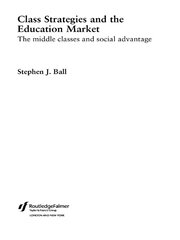 Class Strategies and the Education Market: The Middle Classes and Social Advantage book cover