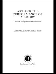 Art and the Performance of Memory: Sounds and Gestures of Recollection book cover