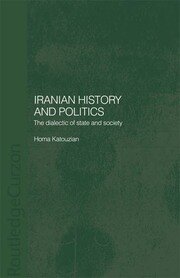 Iranian History and Politics: The Dialectic of State and Society book cover