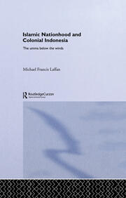 Islamic Nationhood and Colonial Indonesia: The Umma Below the Winds book cover