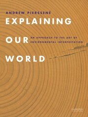 Explaining Our World: An Approach to the Art of Environmental Interpretation book cover