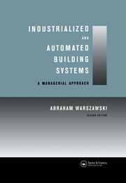 Industrialized and Automated Building Systems: A Managerial Approach book cover