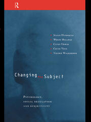Changing the Subject: Psychology, Social Regulation and Subjectivity book cover