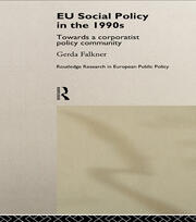 EU Social Policy in the 1990s: Towards a Corporatist Policy Community book cover