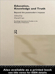Education, Knowledge and Truth: Beyond the Postmodern Impasse book cover
