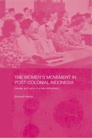 The Women's Movement in Postcolonial Indonesia: Gender and Nation in a New Democracy book cover