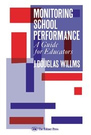 Monitoring School Performance: A Guide For Educators book cover