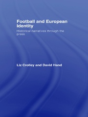 Football and European Identity: Historical Narratives Through the Press book cover