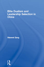 Elite Dualism and Leadership Selection in China book cover