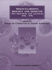 Molecularizing Biology and Medicine: New Practices and Alliances, 1920s to 1970s book cover