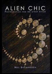 Alien Chic: Posthumanism and the Other Within book cover