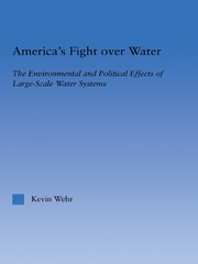 America's Fight Over Water: The Environmental and Political Effects of Large-Scale Water Systems book cover