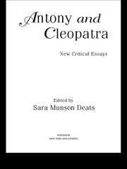 Antony and Cleopatra: New Critical Essays book cover