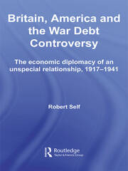 Britain, America and the War Debt Controversy: The Economic Diplomacy of an Unspecial Relationship, 1917-45 book cover
