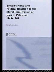 Britain's Naval and Political Reaction to the Illegal Immigration of Jews to Palestine, 1945-1949 book cover