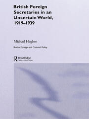 British Foreign Secretaries in an Uncertain World, 1919-1939 book cover