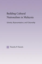 Building Cultural Nationalism in Malaysia: Identity, Representation and Citizenship book cover