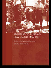Adapting to Russia's New Labour Market: Gender and Employment Behaviour book cover
