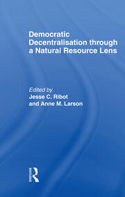 Democratic Decentralisation through a Natural Resource Lens: Cases from Africa, Asia and Latin America book cover