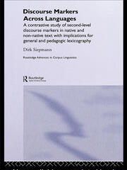 Discourse Markers Across Languages: A Contrastive Study of Second-Level Discourse Markers in Native and Non-Native Text with Implications for General and Pedagogic Lexicography book cover
